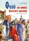 Piera Paltro, P. Foresti - Gesù, un amico davvero speciale