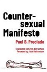 Paul B. Preciado - Countersexual Manifesto