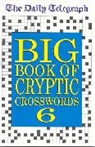 Telegraph Group Limited - Daily Telegraph Big Book of Cryptic Crosswords 6