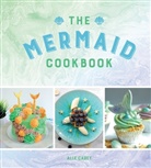 Alix Carey - The Mermaid Cookbook
