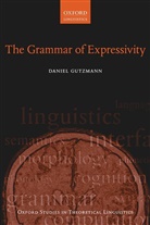 Daniel Gutzmann, Daniel (Senior Lecturer in German Lingui Gutzmann, Daniel (Senior Lecturer in German Linguistics Gutzmann, Gutzmann Daniel - Grammar of Expressivity