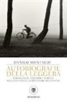 Danilo Montaldi - Autobiografie della leggera. Emarginati, balordi e ribelli raccontano le loro storie di confine