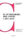 Giandomenico Romanelli - Il guardaroba del conte e altre storie. Personalità, avventure e stili di vita di Leopoldo Cicognara