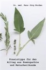 Dr med Hans Jörg Norden, Dr. med. Hans Jörg Norden, Hans Jörg Norden, Hans Jörg Norden - Praxistipps für den Alltag aus Homöopathie und Naturheilkunde