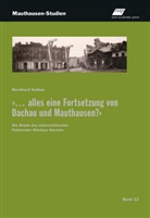 Bernhard Kathan - "... alles eine Fortsetzung von Dachau und Mauthausen?"