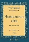 Peter Rosegger - Heimgarten, 1881, Vol. 5: Eine Monatsschrift (Classic Reprint)