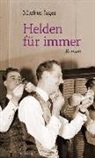 Markus Jäger, Jäger Markus - Helden für immer