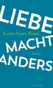 Karen-Susan Fessel, Karen-Susan Fesserl - Liebe macht anders - Roman