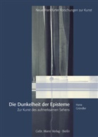 Hana GrÃ¼ndler, Gründler, Hana Gründler, Kunstgeschichtlic Institut der Goethe-Universität, Kunstgeschichtliches Institut der Goethe-Universität  Ffm, Kunstgeschichtliches Institut der Goethe-Universität Ffm... - Dunkelheit der Episteme