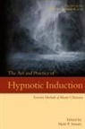 Mark P. Jensen - The Art and Practice of Hypnotic Induction