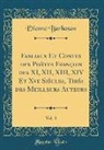 Etienne Barbazan - Fabliaux Et Contes des Poètes François des XI, XII, XIII, XIV Et Xve Siècles, Tirés des Meilleurs Auteurs, Vol. 3 (Classic Reprint)