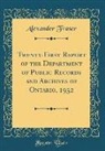Alexander Fraser - Twenty-First Report of the Department of Public Records and Archives of Ontario, 1932 (Classic Reprint)