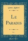Dante Alighieri - Le Paradis, Vol. 1 (Classic Reprint)