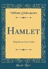 William Shakespeare - Hamlet: Tragedia Em Cinco Actos (Classic Reprint)