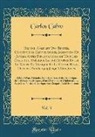 Carlos Calvo - Recueil Complet Des Traités, Conventions, Capitulations, Armistices Et Autres Actes Diplomatiques de Tous Les États de l'Amérique Latine Compris Entre Le Golfe Du Mexique Et Le Cap de Horn, Depuis l'Année 1493 Jusqu'à Nos Jours, Vol. 3