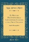 Luigi Adriano Milani - Il Mito Di Filottete Nella Letteratura Classica E Nell'arte Figurata: Studio Monografico (Classic Reprint)