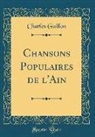 Charles Guillon - Chansons Populaires de l'Ain (Classic Reprint)