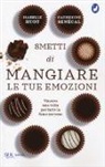 Isabelle Huot, Catherine Senecal - Smetti di mangiare le tue emozioni