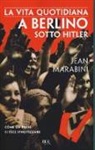 Jean Marabini - La vita quotidiana a Berlino sotto Hitler