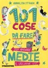Annalisa Strada, M. Mariani - 101 cose da fare per andare alle medie e uscirne vivi