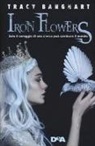 Tracy Banghart - Iron Flowers