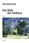 Christine Leitl - Der Duft der Toskana