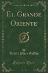 Benito Perez Galdos, Benito Pérez Galdós - El Grande Oriente (Classic Reprint)