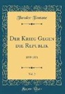 Theodor Fontane - Der Krieg Gegen Die Republik, Vol. 2: 1870-1871 (Classic Reprint)