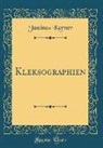 Justinus Kerner - Kleksographien (Classic Reprint)