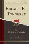 Wilfrid De Fonvielle - Éclairs Et Tonnerre (Classic Reprint)
