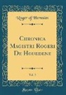 Roger Of Hoveden - Chronica Magistri Rogeri De Houedene, Vol. 2 (Classic Reprint)