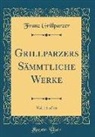 Franz Grillparzer - Grillparzers Sämmtliche Werke, Vol. 11 of 16 (Classic Reprint)