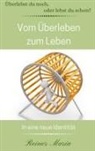 Reiner Maria, Reiner Maria - Vom Überleben zum Leben