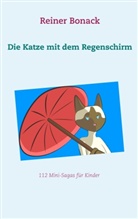 Reiner Bonack - Die Katze mit dem Regenschirm