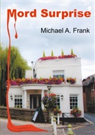 Michael A Frank, Michael A. Frank, Franz von Soisses, Fran von Soisses, Franz von Soisses - Mord Surprise