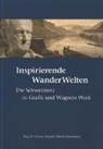 Verena Naegele, Sibylle Ehrismann - Inspirierende WanderWelten