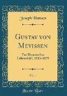Joseph Hansen - Gustav Von Mevissen, Vol. 1: Ein Rheinisches Lebensbild, 1815-1899 (Classic Reprint)