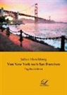 Julius Hirschberg - Von New York nach San Francisco