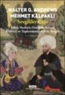 Walter G. Andrews, Mehmet Kalpakli - Sevgililer Cagi