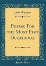 John Kenyon - Poems: For the Most Part Occasional (Classic Reprint)