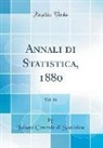 Istituto Centrale Di Statistica - Annali di Statistica, 1880, Vol. 11 (Classic Reprint)
