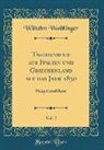 Wilhelm Waiblinger - Taschenbuch Aus Italien Und Griechenland Auf Das Jahr 1830, Vol. 2: Neapel Und ROM (Classic Reprint)