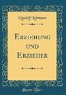 Rudolf Lehmann - Erziehung und Erzieher (Classic Reprint)