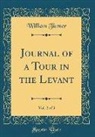 William Turner - Journal of a Tour in the Levant, Vol. 2 of 3 (Classic Reprint)