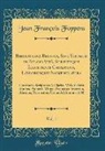 Jean François Foppens - Bibliotheca Belgica, Sive Virorum in Belgio Vitâ, Scriptisque Illustrium Catalogus, Librorumque Nomenclatura, Vol. 1
