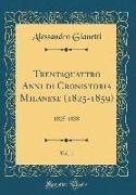 Alessandro Gianetti - Trentaquattro Anni Di Cronistoria Milanese (1825-1859), Vol. 1: 1825-1838 (Classic Reprint)