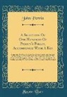 John Perrin - A Selection of One Hundred of Perrin's Fables, Accompanied with a Key: Containing the Text, a Literal and a Free Translation, Arranged in Such a Manne