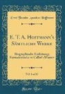 Ernst Theodor Amadeus Hoffmann - E. T. A. Hoffmann's Sämtliche Werke, Vol. 1 of 15