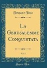 Torquato Tasso - La Gerusalemme Conquistata, Vol. 2 (Classic Reprint)