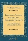 Eudoro Carrasco - Indice del Archivo General del Rosario de Santa-Fe: Conteniendo Todas Las Leyes, Decretos y Disposiciones Vigentes Sobre Archivos; Registro de Ventas